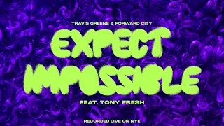 Expect Impossible (featuring Tony Fresh) [Audio Only]