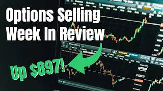 Selling Options For Income - Week In Review