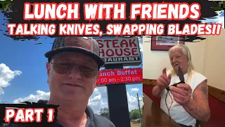 Eating Lunch with Friends, Talking Knives and Swapping Blades!