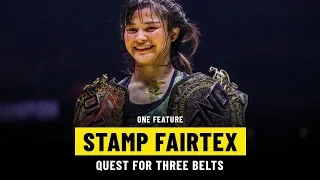 Stamp Fairtex’s Quest For Three Belts | ONE Feature