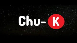 Chu-K Cast Video