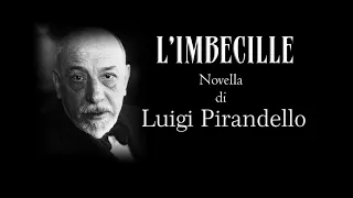 LUIGI PIRANDELLO / AUDIOLIBRO - L'IMBECILLE