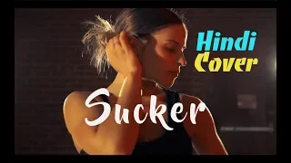 Jonas Brothers- Sucker (Hindi Version) | Hindi Cover Series E14