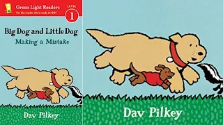 Big Dog and Little Dog Making a Mistake by Dav Pilkey. || Read Aloud Book. || Green Light Readers.
