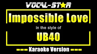 UB40 - Impossible Love (Karaoke Version) with Lyrics HD Vocal-Star Karaoke