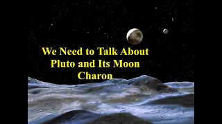 le: "We Need to Talk About Pluto and Its Moon Charon: Something Is Not Righ