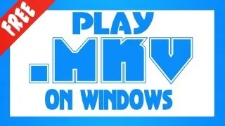 HOW TO PLAY .MKV .MOD .3GP .VOP FILES AND OTHER UNPLAYABLE FORMATS ON WINDOWS[8, 7, VISTA, XP]&MAC