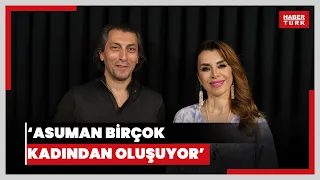 “Asuman, birçok kadından oluşuyor” - Neslihan Yeldan ile Özel Röportaj