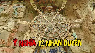 Ý Nghĩa Vòng Luân Hồi Phật Giáo #2 - 12 Nhân Duyên