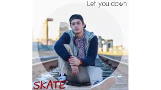 Skate Maloley - Let You Down