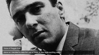 Reggie Kray talks about helping Ronnie Kray escape from mental asylum.