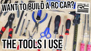 The Tools I Use for Building RC Cars and What You'll Need to Get Started in the Hobby