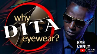 Why Dita Eyewear. Eye Candy Optical's Take on this legendary brand.