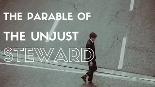 The Unjust Steward - explaining a very confusing parable [S02E29]