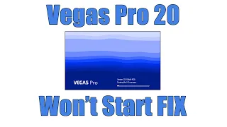 Vegas Pro 20 Not Starting Up  - The Fix