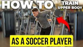 How to Train Your Upper Body as a Soccer Player | Full Follow Along 4K