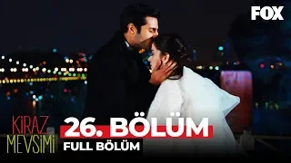 Kiraz Mevsimi 26. Bölüm