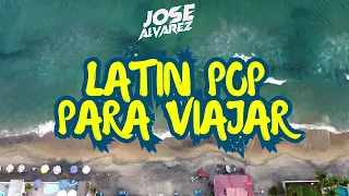 LATIN POP PARA VIAJAR (Te Regalo Amores, Tienes la Magia, Ai seu te Pego, Doctorado, Una Vaina Loca)