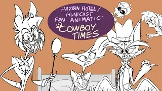 Cowboy Times - Hazbin Hotel and HuniCast Fan Animatic
