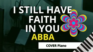 I STILL HAVE FAITH IN YOU (ABBA 2021) - Piano COVER