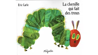 La chenille qui fait des trous   The Very Hungry Caterpillar