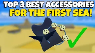 Top 3 *BEST* ACCESSORIES To Use In First Sea (Blox Fruits)