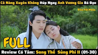 Tóm Tắt Phim Song Thế Sủng Phi II (01-30) | Review The Eternal Love II 2018  (01-30)