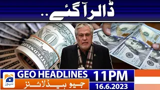 Geo News Headlines 11 PM - Big News for Pakistan | 16 June 2023