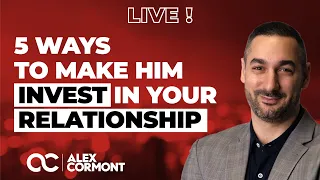 5 WAYS To Make Him Invest In The Relationship!