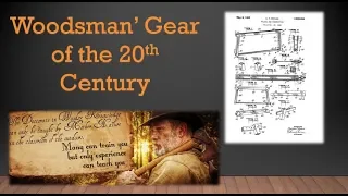 Woodsman's Gear of the 20th Century Part 2