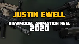 Justin Ewell | Viewmodel Animation Reel 2020
