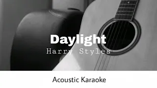 Harry Styles - Daylight (Acoustic Karaoke)