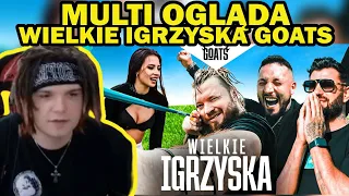 MULTI ogląda WIELKIE IGRZYSKA GOATS (BOXDEL, GOLA, IZAK, WARDĘGA, BLONSKY)