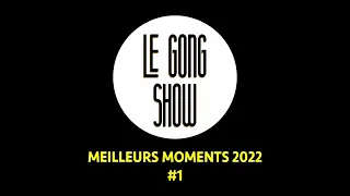 Le Gong Show - Numéros marquants 2022