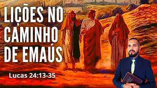 LIÇÕES NO CAMINHO DE EMAÚS - Lucas 24:13-35 - Pr Anderson Teodoro #pregacao #sermoes