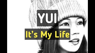 YUI - It's My Life (Lirik & Terjemahan)