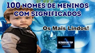 100 Nomes de Meninos e seus significados - Dicas Para Casais