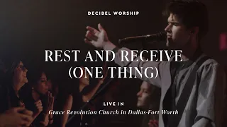 Rest And Receive (One Thing) | Decibel Worship