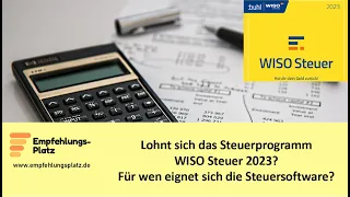 Lohnt sich das Steuerprogramm WISO Steuer 2023? Für wen eignet sich die Steuersoftware?