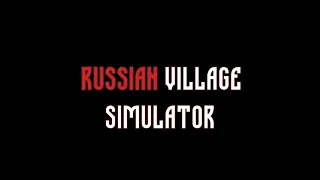Russian Village Simulator # 1 Обзор симулятора Русской Деревни