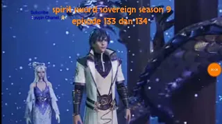 spirit sword sovereign season 9 episode 133 dan 134 sub indo | versi novel.