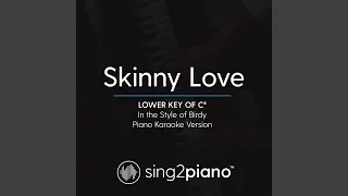 Skinny Love (Lower Key of C#) (In the Style of Birdy)