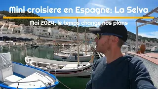 Mini Croisière Espagne avec Séverine : Port de La Selva et gros temps qui s'annonce !