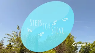 Why am I Doing This? | Steps for Steve: Episode 1