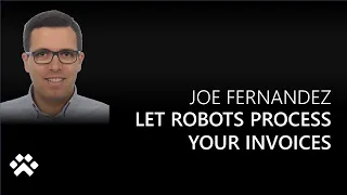 Let Robots Process Your Invoices with Joe Fernandez - Power CAT Live