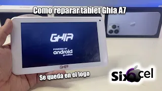 COMO FLASHEAR/REPARAR  Tablet GHIA A7 *GTABA7WF*