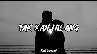 Tak Kan Hilang - Budi Doremi II Lirik Lagu