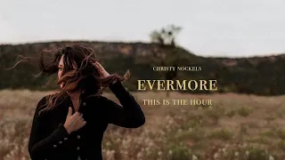 Christy Nockels - Evermore [Official Audio Video]