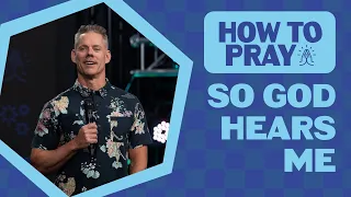 How to Pray so God Hears Me (Worship & Message) | Sandals Church