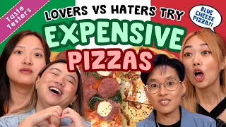 Pizza Lovers and Haters Tries: EXPENSIVE PIZZA | Taste Testers | EP 144